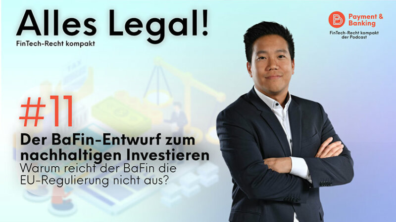 Der BaFin-Entwurf zum nachhaltigen Investieren | ALLES LEGAL FinTech-Recht kompakt | PayTechLaw in Kooperation mit Payment & Banking