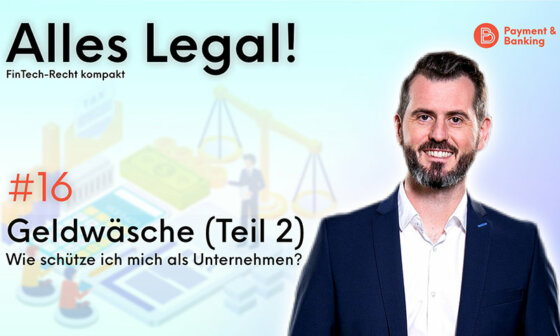 Geldwäsche (Teil 2): Wie schütze ich mich als Unternehmen? | ALLES LEGAL - FinTech-Recht kompakt #16 mit Annerton-Partner Frank Müller | Payment & Banking in Kooperation mit Payment & Banking