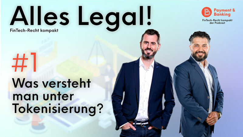 ALLES LEGAL - FinTech-Recht kompakt #1 | Ein Podcast von Payment & Banking in Kooperation mit PayTechLaw | Was ist Tokenisierung?