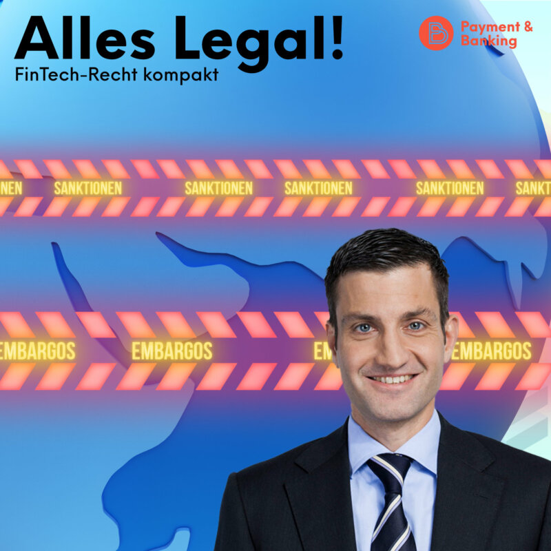 Sanktionen und Embargos in der Finanzwelt | ALLES LEGAL FinTech-Recht kompakt #52 | Sebastian Glaab von Annerton