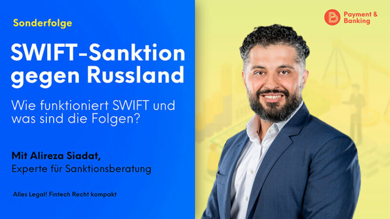 SWIFT-Ausschluss als Sanktion gegen Russland und die Folgen für Deutschland | Alireza Siadat | Payment & Banking in Kooperation mit PayTechLaw