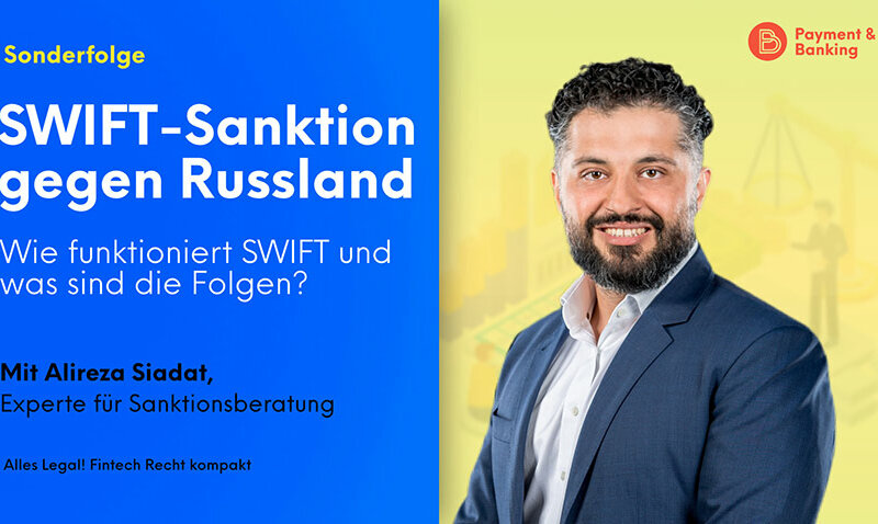 SWIFT-Ausschluss als Sanktion gegen Russland und die Folgen für Deutschland | Alireza Siadat | Payment & Banking in Kooperation mit PayTechLaw