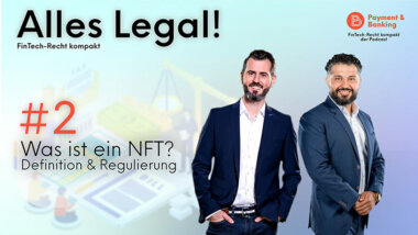 ALLES LEGAL - FinTech Recht kompakt #2 | Was ist ein NFT? Definition und Standards hosted by Payment & Banking