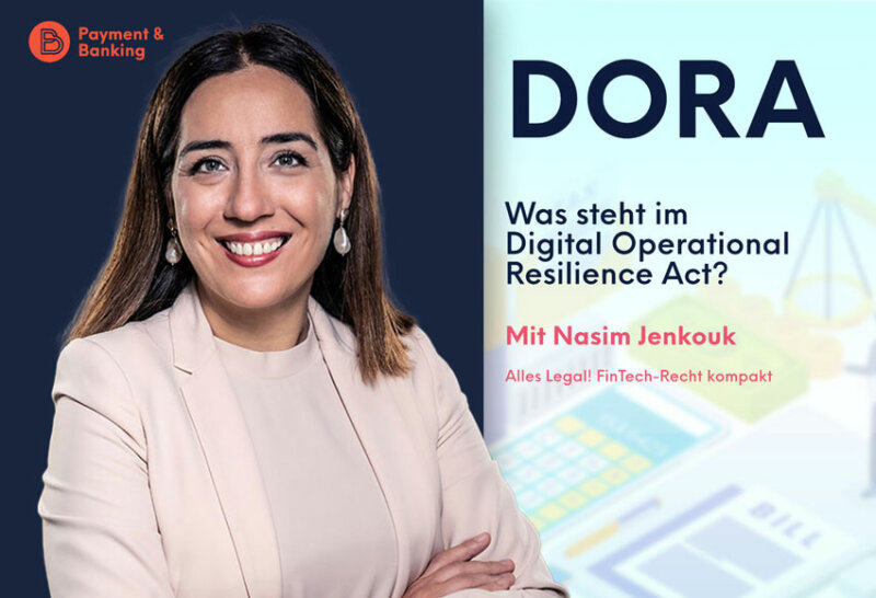 Was steht im DORA? | ALLES LEGAL FinTech-Recht kompakt #61 | Nasim Jenkouk von Annerton | PayTechLaw mit Payment & Banking