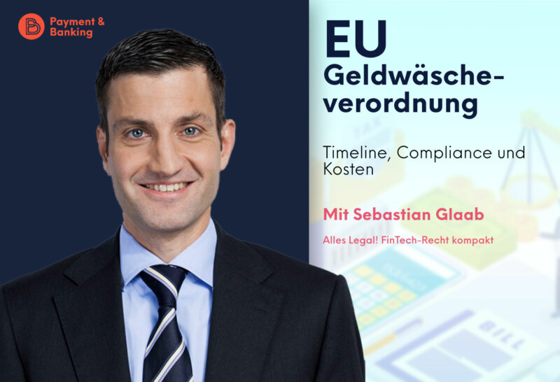 EU-Geldwäscheverordnung: Timeline, Compliance, Kosten & Fazit | ALLES LEGAL FinTech-Recht kompakt #68 | Sebastian Glaab