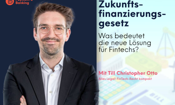 Das Zukunftsfinanzierungsgesetz – Welche Auswirkungen hat die neue Lösung auf Fintechs? | ALLES LEGAL FinTech-Recht kompakt #76 | Till Christopher Otto von Annerton