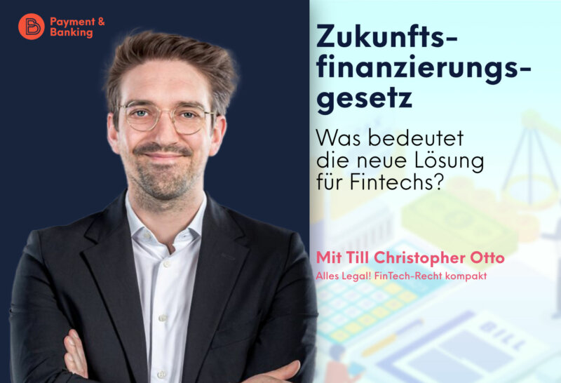 Das Zukunftsfinanzierungsgesetz – Welche Auswirkungen hat die neue Lösung auf Fintechs? | ALLES LEGAL FinTech-Recht kompakt #76 | Till Christopher Otto von Annerton