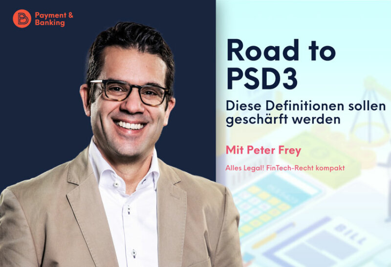 PSD3: Überarbeitung unklarer Begrifflichkeiten | ALLES LEGAL FinTech-Recht kompakt #58 | Peter Frey von Annerton | Payment & Banking und PayTechLaw