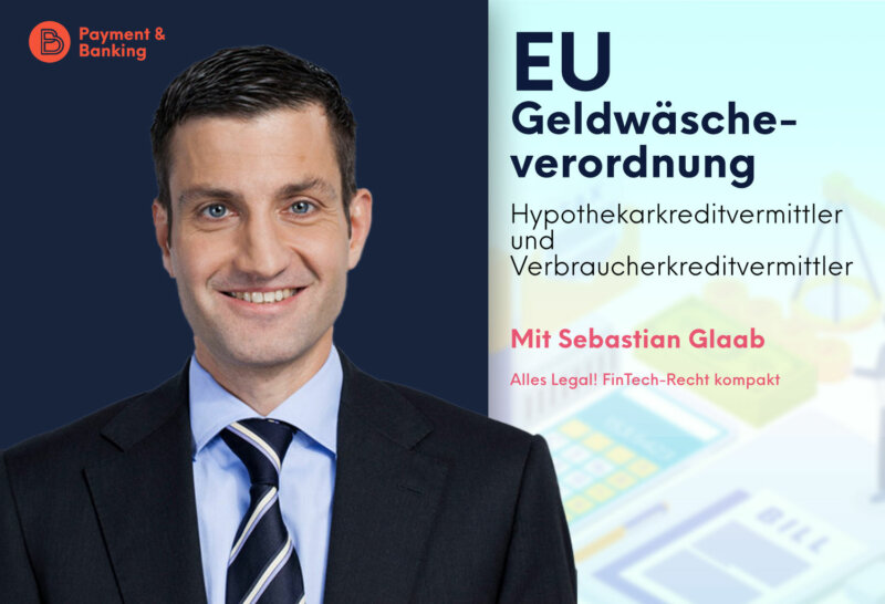 EU-Geldwäscheverordnung: Hypothekarkreditvermittler & Verbraucherkreditvermittler | ALLES LEGAL FinTech-Recht kompakt #67 | Sebastian Glaab von Annerton