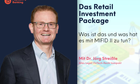 Das Retail Investment Package der Europäischen Kommission | ALLES LEGAL FinTech-Recht kompakt #82 | von Dr. Jörg Streiße