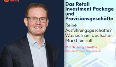 Das Retail Investment Package und Provisionsgeschäfte | ALLES LEGAL FinTech-Recht kompakt #83 | von Annerton Rechtsanwalt Dr. Joerg Streissle