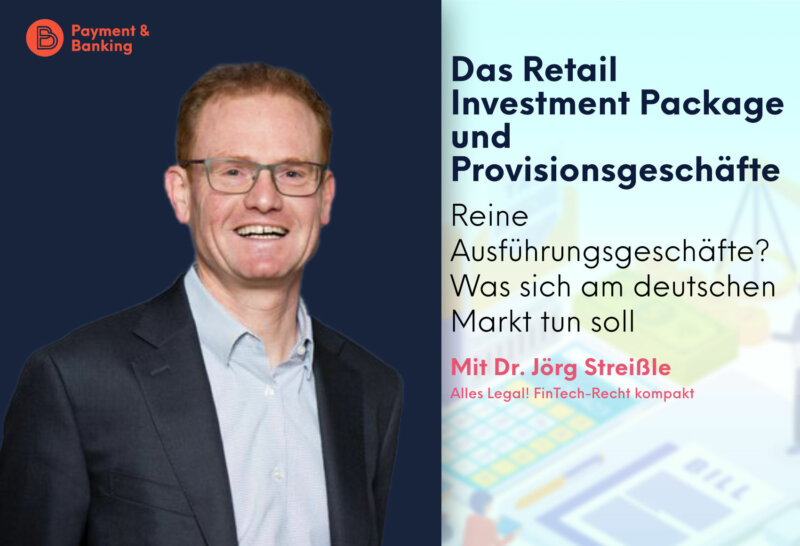 Das Retail Investment Package und Provisionsgeschäfte | ALLES LEGAL FinTech-Recht kompakt #83 | von Annerton Rechtsanwalt Dr. Joerg Streissle