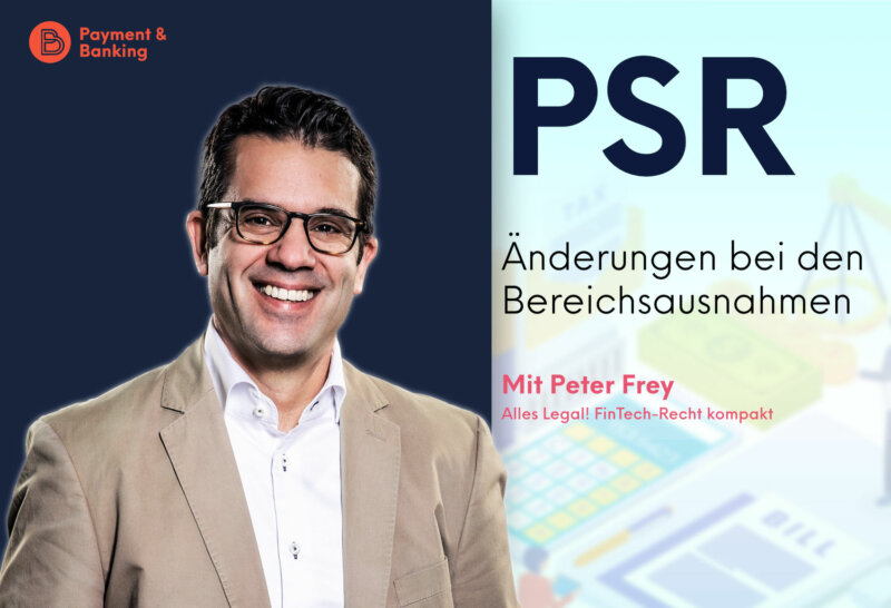 PSD3 & PSR: Änderungen bei den Bereichsausnahmen | Alles Legal 91 | Peter Frey