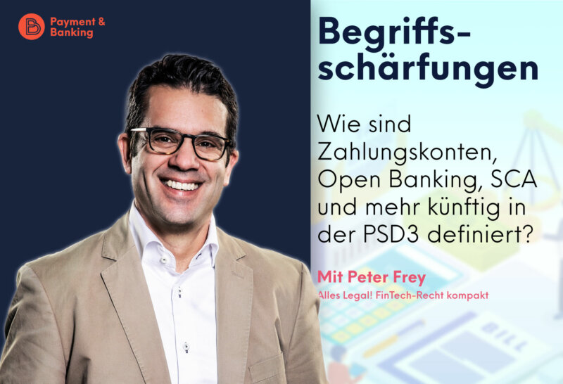 Begriffsschärfungen im Zuge der PSD3 | ALLES LEGAL FinTech-Recht kompakt #93 | von Annerton Anwalt Peter Frey