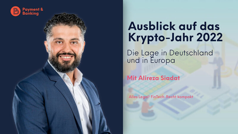 Der deutsche Krypto-Markt - Rück- und Ausblick auf 2022 | ALLES LEGAL - FinTech Recht kompakt #23 mit Alireza Siadat von PayTechLaw