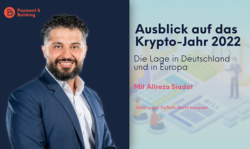 Der deutsche Krypto-Markt - Rück- und Ausblick auf 2022 | ALLES LEGAL - FinTech Recht kompakt #23 mit Alireza Siadat von PayTechLaw