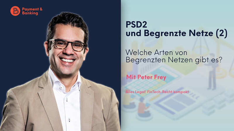 PSD2 und begrenzte Netze (2): Die Arten von begrenzten Netzen | ALLES LEGAL - FinTech Recht kompakt #31 mit Peter Frey von Annerton