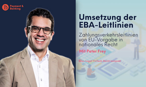 PSD2 und Begrenzte Netze (3): Umsetzung der EBA-Leitlinien | Alles Legal - FinTech-Recht kompakt Folge 32 mit Peter Frey von Annerton | Payment & Banking in Kooperation mit PayTechLaw