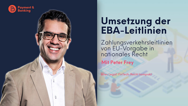 PSD2 und Begrenzte Netze (3): Umsetzung der EBA-Leitlinien | Alles Legal - FinTech-Recht kompakt Folge 32 mit Peter Frey von Annerton | Payment & Banking in Kooperation mit PayTechLaw