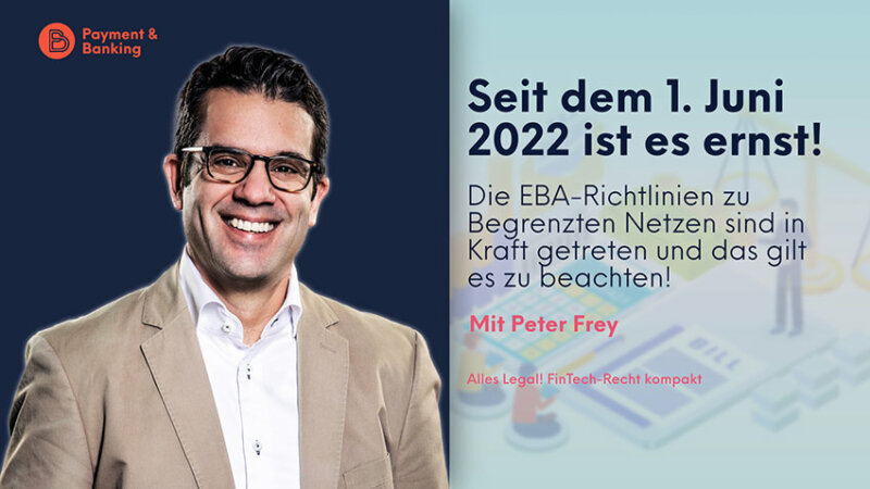 Seit dem 1. Juni gültig - Die neuen EBA-Leitlinien zu begrenzten Netzen | ALLES LEGAL FinTech-Recht kompakt #33 mit Peter Frey von Annerton | Payment & Banking in Kooperation mit PayTechLaw