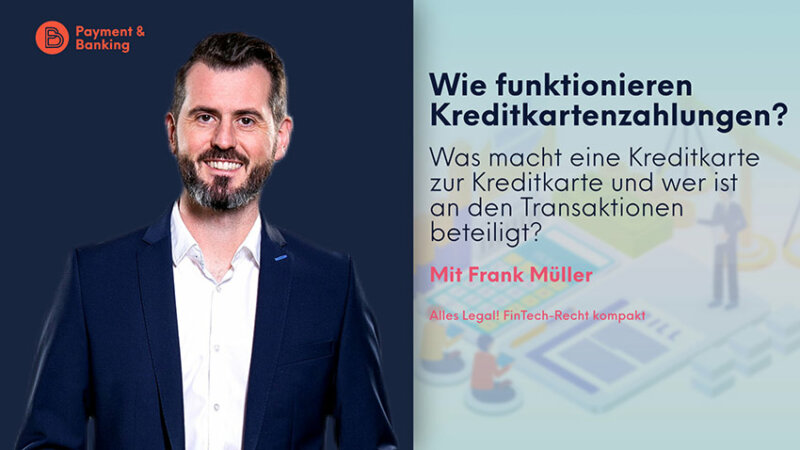 Wie funktioniert eine Kreditkartenzahlung? | ALLES LEGAL FinTech-Recht kompakt #35 mit Frank Müller von Annerton
