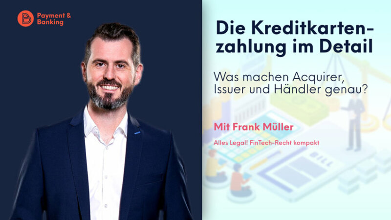 Die Kartenzahlung im Detail - Was machen Acquirer, Issuer & Händler genau? | ALLES LEGAL FinTech-Recht kompakt #37 | Frank Müller von Annerton für PayTechLaw