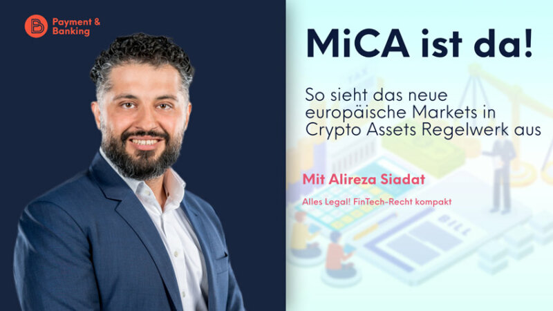 Endlich ist das Krypto-Regelwerk da: Die MiCAR steht und so sieht es aus | ALLES LEGAL FinTech-Recht kompakt #39 | Alireza Siadat von Annerton | PayTechLaw