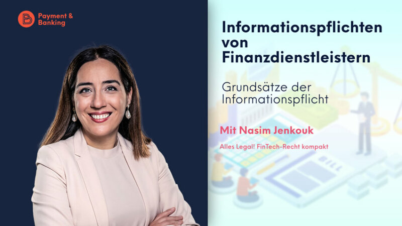 Welche Informationspflichten haben Finanzdienstleister? | ALLES LEGAL FinTech-Recht kompakt #44 mit Rechtsanwältin Nasim Jenkouk von Annerton | Payment & Banking in Kooperation mit PayTechLaw