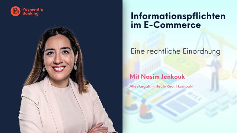 Welche Informationspflichten haben E-Commerce Plattformen? | ALLES LEGAL FinTech-Recht kompakt #46 | Nasim Jenkouk von Annerton | Payment & Banking in Kooperation mit PayTechLaw