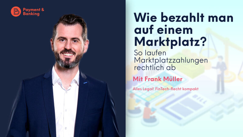 Marktplatzzahlungen aus rechtlicher Sicht | Wie bezahlt man auf einem Marktplatz? | ALLES LEGAL FinTech-Recht kompakt #49