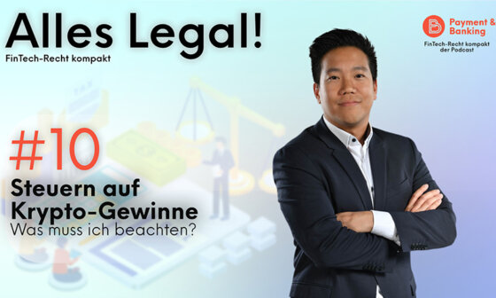 Steuern auf Krypto-Gewinne - Was muss ich beachten? | ALLES LEGAL - FinTech-Recht kompakt #10 | PayTechLaw in Kooperation mit Payment & Banking