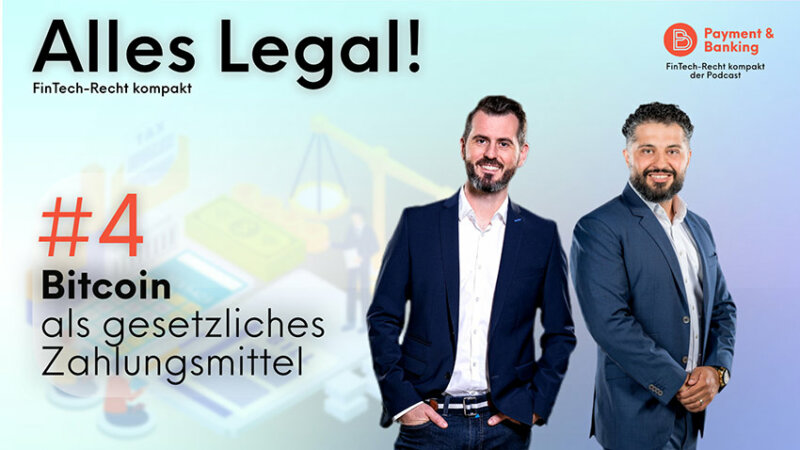 ALLES LEGAL - FinTech-Recht kompakt #4 | Bitcoin als gesetzliches Zahlungsmittel | Payment & Banking | PayTechLaw