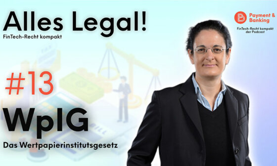 ALLES LEGAL - FinTech-Recht kompakt | Das Wertpapierinstitutsgesetz - WpIG |mit Dr. Anna L. Izzo-Wagner | PayTechLaw in Kooperation mit Payment & Banking